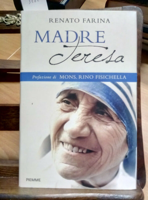 MADRE TERESA - RENATO FARINA - 2016 - PREFAZIONE RINO FISICHELLA - PIEMME (