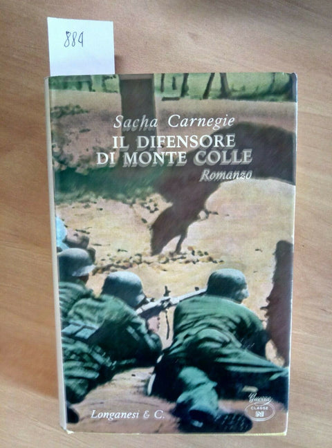 IL DIFENSORE DI MONTE COLLE - SACHA CARNEGIE 1969 LONGANESI - 884