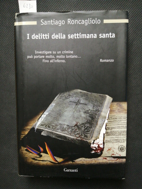 Santiago Roncagliolo - I delitti della settimana santa 2008 1ed. Garzanti