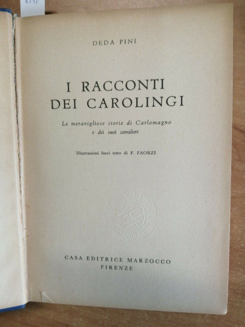 DEDA PINI - I RACCONTI DEI CAROLINGI - 1955 - MARZOCCO - ILLUSTRATO - (4313