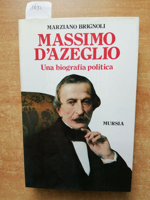 MASSIMO D'AZEGLIO una biografia politica BRIGNOLI M. autografato! MURSIA (