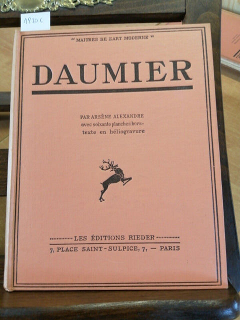 MAITRES DE L'ART MODERNE - DAUMIER - ARSENE ALEXANDRE 1928 RIEDER EDITEURS