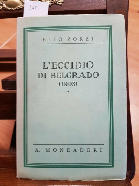 ELIO ZORZI - L'ECCIDIO DI BELGRADO (1903) - 1933 - MONDADORI - (