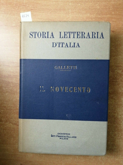 STORIA LETTERARIA D'ITALIA: IL NOVECENTO 1942 - ALFREDO GALLETTI - VALLARDI