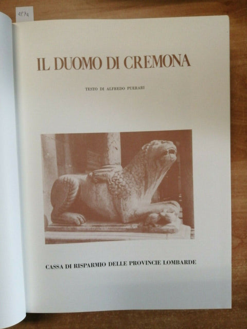 IL DUOMO DI CREMONA - PUERARI ALFREDO - 1ED. - CARIPLO - 1971 - SPLENDIDO(