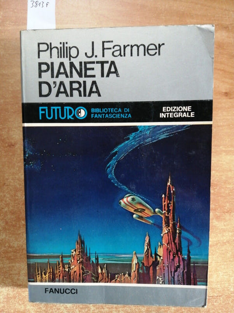 Philip J. Farmer - PIANETA D'ARIA Collana Futuro FANUCCI 1978 fantascienza