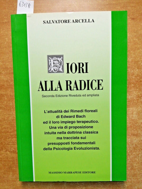 Salvatore Arcella FIORI ALLA RADICE rimedi naturali BACH 1998 Marrapese (63