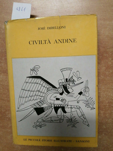 CIVILTA' ANDINE - IMBELLONI JOSE' - SANSONI 1960 CREAZIONI PLASTICHE ANDE