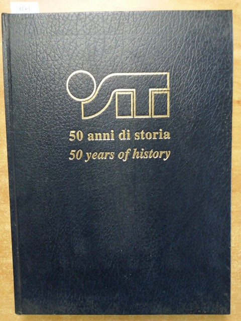 SITI Adriano Bossetti 50 ANNI DI STORIA 1996 INTERLINEA - Barbieri Tarozzi(