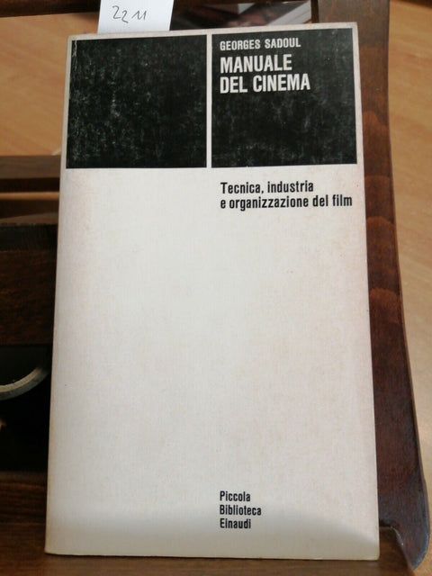 GEORGES SADOUL - MANUALE DEL CINEMA - TECNICA, INDUSTRIA... 1977 EINAUDI (2