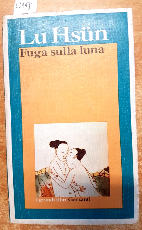 LU HSUN - Fuga dalla luna - 1977 - RACCONTI - Garzanti LETTERATURA CINESE(6