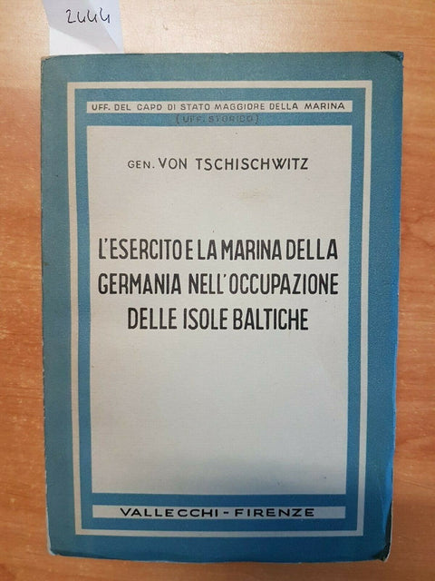 L'ESERCITO E LA MARINA DELLA GERMANIA NELL'OCCUPAZIONE - 1934 - VALLECCHI