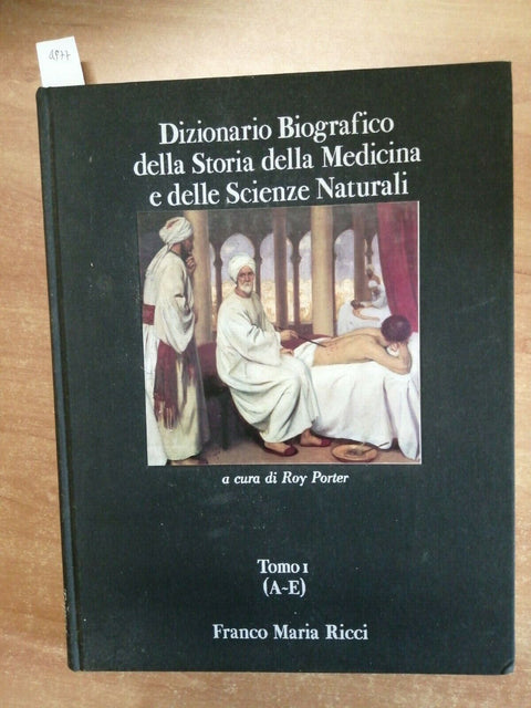 DIZIONARIO BIOGRAFICO DELLA STORIA DELLA MEDICINA (AE) ROY PORTER 1985