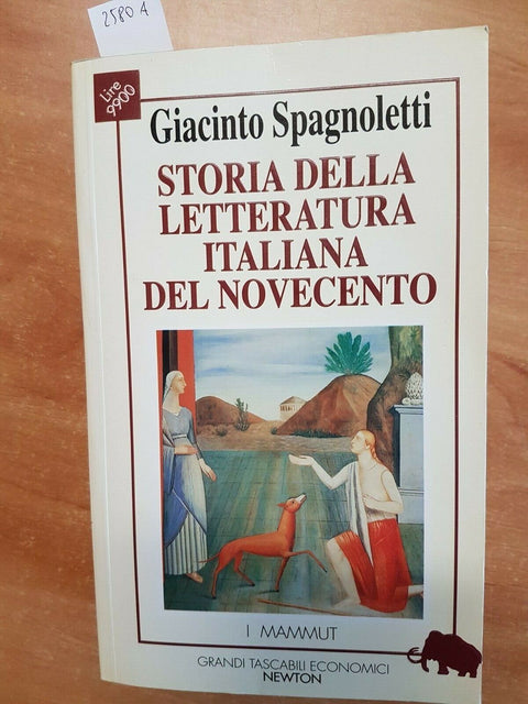 SPAGNOLETTI - STORIA DELLA LETTERATURA ITALIANA DEL NOVECENTO 1994 NEWTON(2