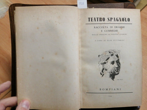 TEATRO SPAGNOLO RACCOLTA DI DRAMMI E COMMEDIE ELIO VITTORINI 1944 BOMPIANI