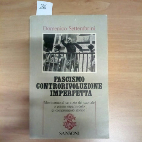 FASCISMO CONTRORIVOLUZIONE IMPERFETTA SETTEMBRINI SANSONI 1 ED. 1978 - 026 -