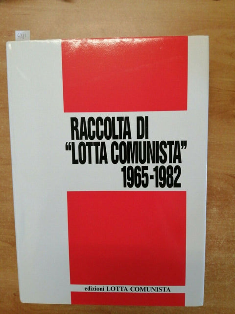 RACCOLTA DI LOTTA COMUNISTA 1965-1982 AA.VV. (6381) COMUNISMO LENIN PR