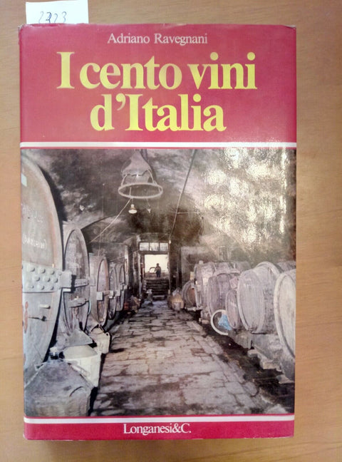 I CENTO VINI D'ITALIA - ADRIANO RAVEGNANI 1979 LONGANESI - ILLUSTRATO (232