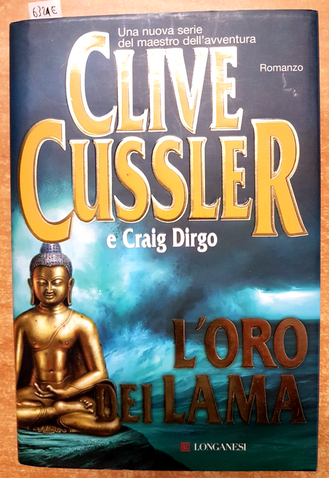 CLIVE CUSSLER Craig Dirgo - L'oro dei Lama 1ED. Longanesi 2007 CABRILLO (