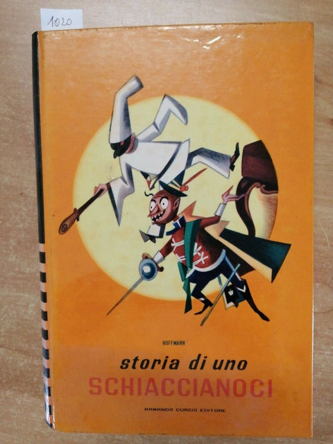 HOFFMANN - STORIA DI UNO SCHIACCIANOCI - 1955 - CURCIO - 1ED. ILLUSTRATO (