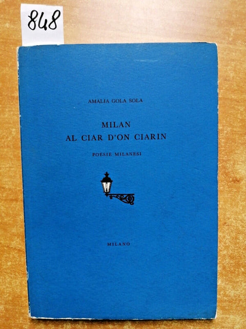 MILAN AL CIAR D'ON CIARIN 1966 AMALIA GOLA SOLA autografato! poesie milanesi