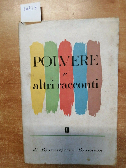 B. BJORNSON - POLVERE E ALTRI RACCONTI - 1945 ISTIT. EDIT. ITAL. - 1ED. (2