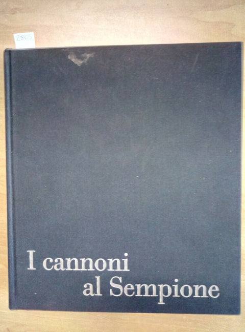 I CANNONI AL SEMPIONE MILANO E LA GRANDE NATION 1796/1814 CARIPLO 1986 - (2