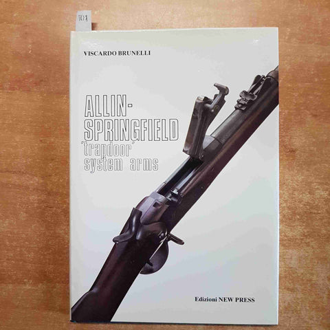 ALLIN-SPRINGFIELD trapdoor system arms VISCARDO BRUNELLI  -NEW PRESS armi fucili