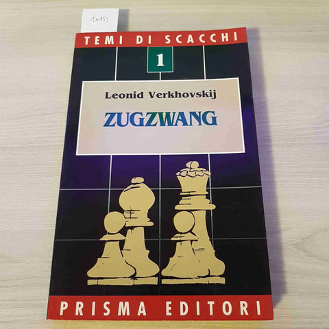 ZUGZWANG 1 temi di scacchi LEONID VERKHOVSKIJ - PRISMA EDITORI - 1992