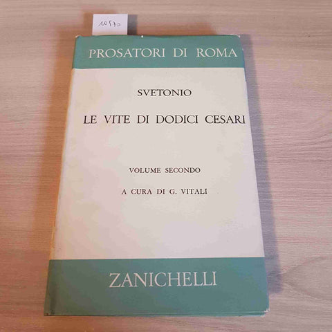 SVETONIO LE VITE DI DODICI CESARI VOL 2 - PROSATORI DI ROMA - ZANICHELLI - 1962