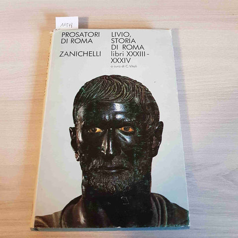 LIVIO - STORIA DI ROMA LIBRI XXXIII XXXIV- PROSATORI DI ROMA - ZANICHELLI - 1971