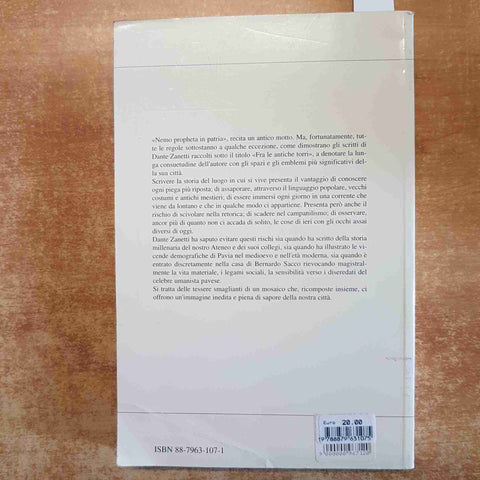 FRA LE ANTICHE TORRI SCRITTI DI STORIA PAVESE Dante Zanetti 2000 UNIVERSITA PIME