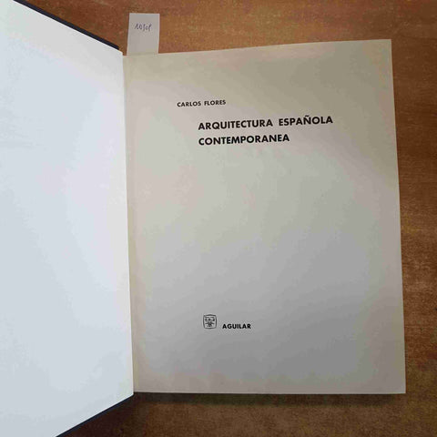 AEC ARQUITECTURA ESPANOLA CONTEMPORANEA Carlos Flores 1961 AGUILAR architettura