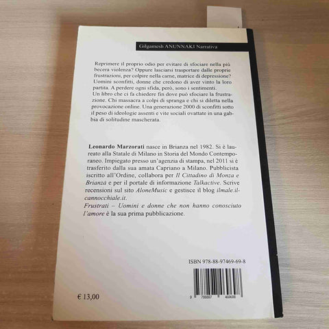 FRUSTRATI UOMINI E DONNE CHE NON HANNO CONOSCIUTO L'AMORE - LEONARDO MARZORATI