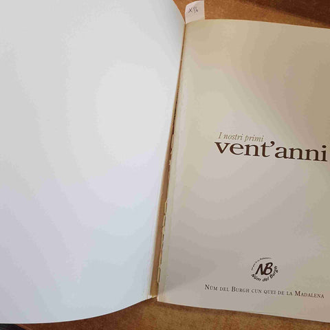 NUM DEL BURGH CUN QUEI DE LA MADALENA - LODI I NOSTRI PRIMI VENT'ANNI 2012