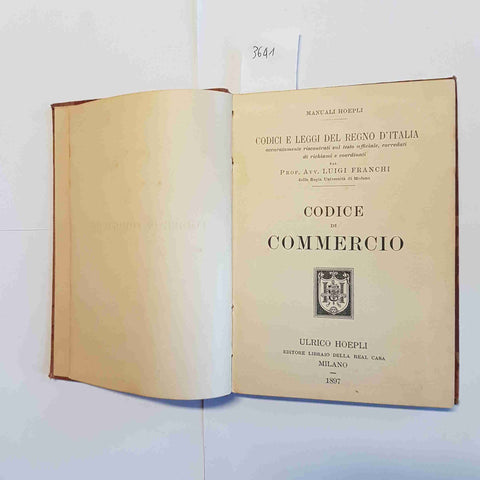 LUIGI FRANCHI - MANUALI HOEPLI - CODICE DI COMMERCIO 1897