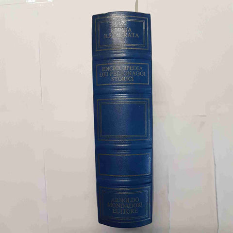 STORIA ILLUSTRATA - ENCICLOPEDIA DEI PERSONAGGI STORICI 1970 MONDADORI biografie
