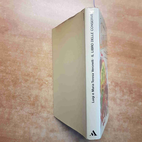 LUIGI VERONELLI - MONDADORI - IL LIBRO DELLE CONSERVE frutta verdura cacciagione