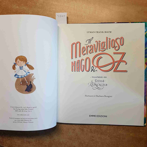 FRANK BAUM, SILVIA RONCAGLIA - IL MERAVIGLIOSO MAGO DI OZ 2017 EMME EDIZIONI