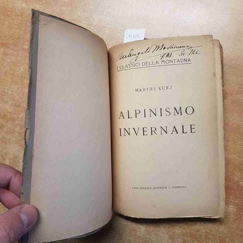 MARCEL KURZ ALPINISMO INVERNALE 1928 CLASSICI DELLA MONTAGNA PINEROLO restaurare