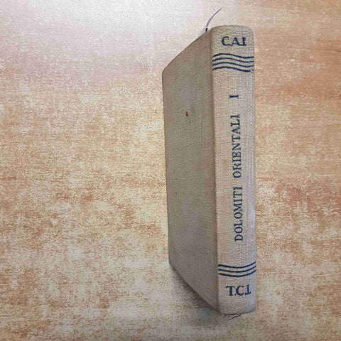 GUIDA DEI MONTI D'ITALIA DOLOMITI ORIENTALI volume 1 TOURING CLUB 1950 BERTI A.