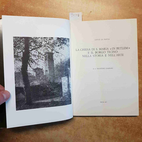 FAUSTINO GIANANI LA CHIESA DI S. MARIA IN BETLEM E IL BORGO TICINO DI PAVIA 1977