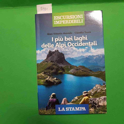 I PIU' BEI LAGHI DELLE ALPI OCCIDENTALI Avondo Trova ESCURSIONI IMPERDIBILI