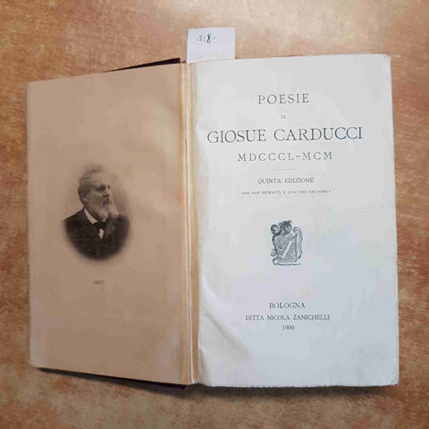 POESIE DI GIOSUE' CARDUCCI 1850-1900 ZANICHELLI 1906 con 2 ritratti 4 facsimili