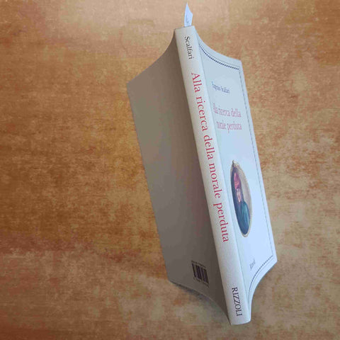 ALLA RICERCA DELLA MORALE PERDUTA - EUGENIO SCALFARI 1° EDIZIONE - RIZZOLI 1995