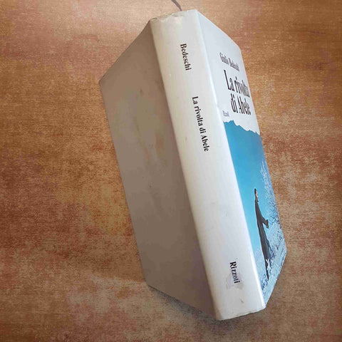 LA RIVOLTA DI ABELE - GIULIO BEDESCHI - RIZZOLI - PRIMA EDIZIONE 1972