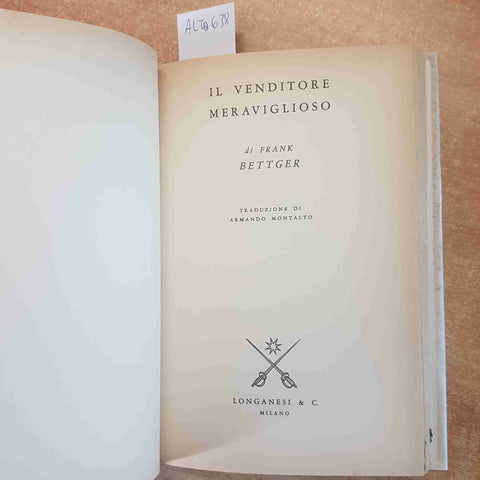 COME SI DIVENTA UN VENDITORE MERAVIGLIOSO  FRANK BETTGER Longanesi