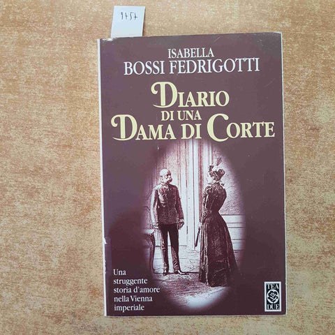DIARIO DI UNA DAMA DI CORTE ISABELLA BOSSI FEDRIGOTTI 1996 TEA Vienna imperiale