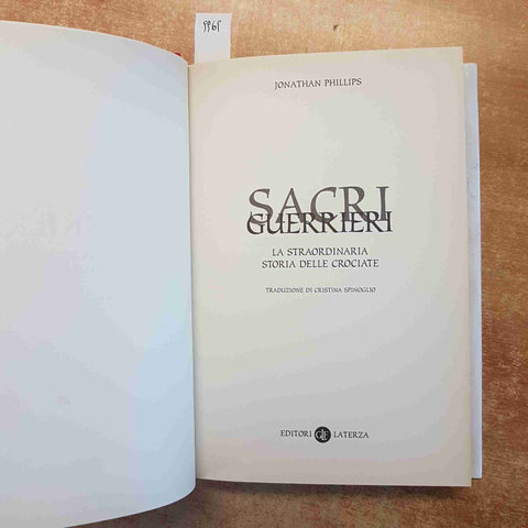 SACRI GUERRIERI STORIA DELLE CROCIATE - JONATHAN PHILLIPS 2011 LATERZA medioevo