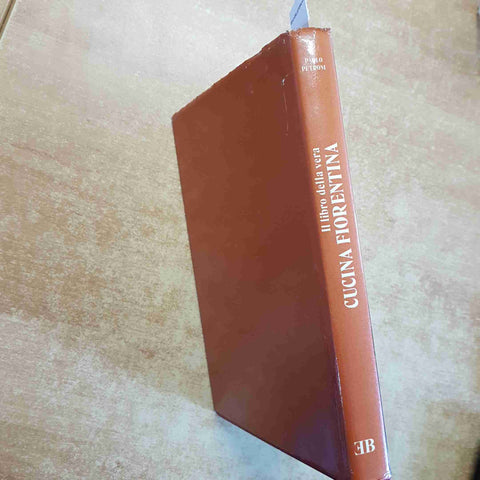 IL LIBRO DELLA VERA CUCINA FIORENTINA PAOLO PETRONI 1977 BONECHI RICETTE TOSCANE